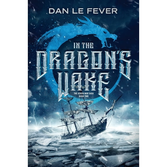The Ashen War Saga In The Dragon's Wake, Book 2, (Paperback)