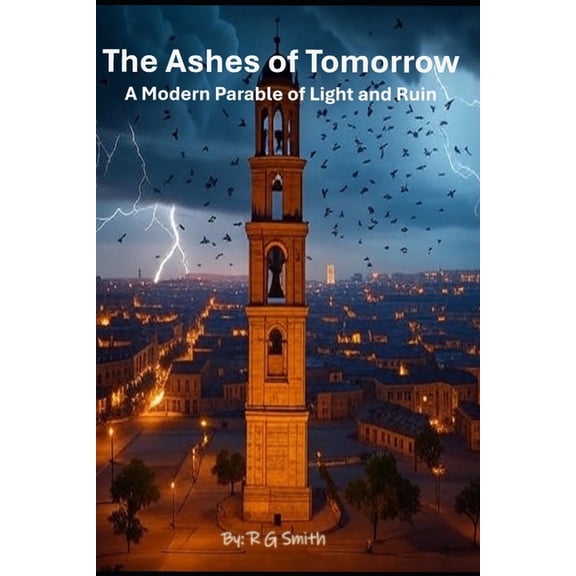 The Awakened Sentinel The Ashes of Tomorrow: A Modern Parable of Light and Ruin, Book 4, (Paperback)