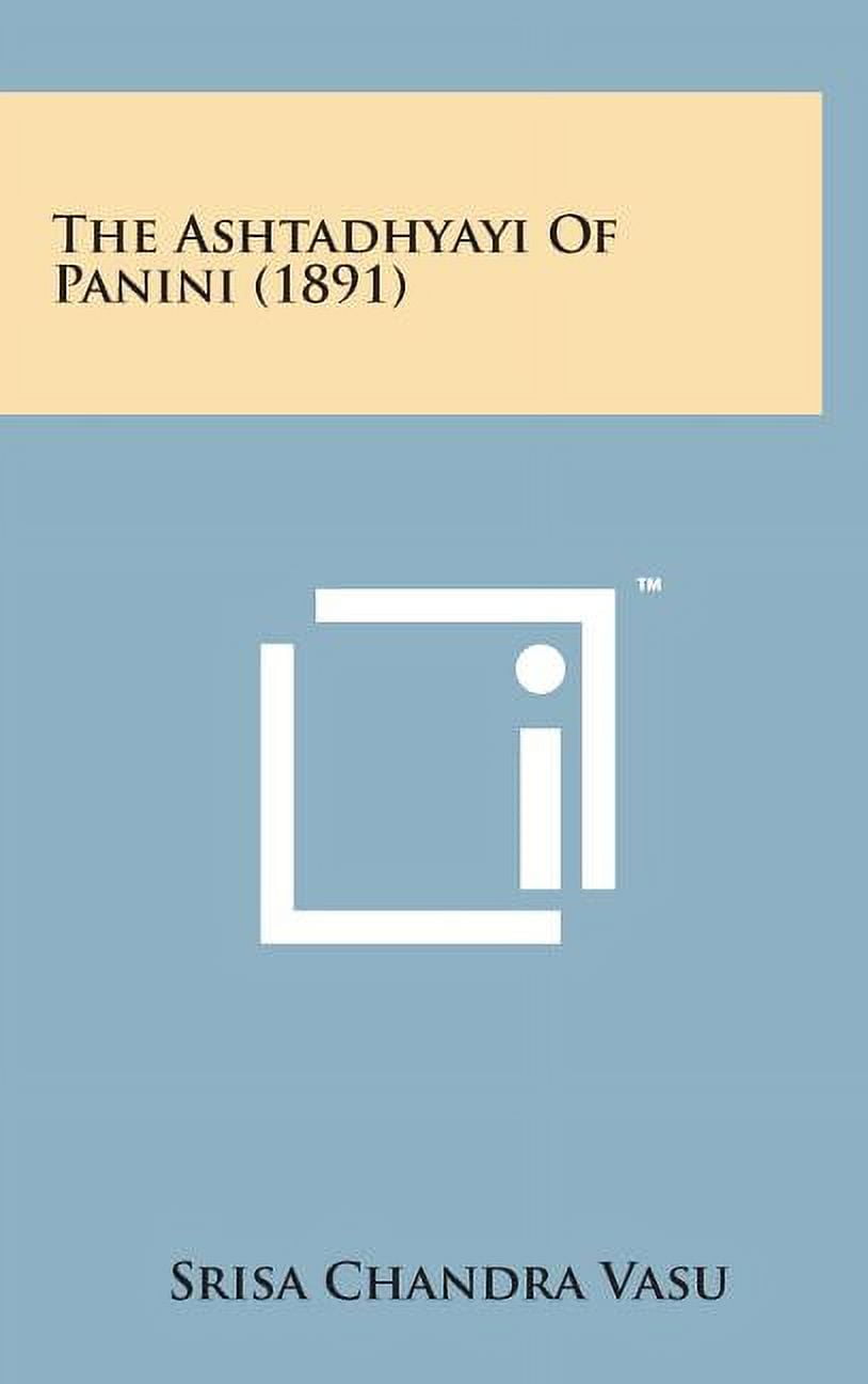 The Ashtadhyayi of Panini (1891) (Hardcover) - Walmart.com