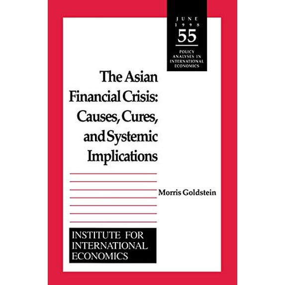 Pre-Owned The Asian Financial Crisis: Causes, Cures, and Systemic Implications (Paperback) 088132261X 9780881322613