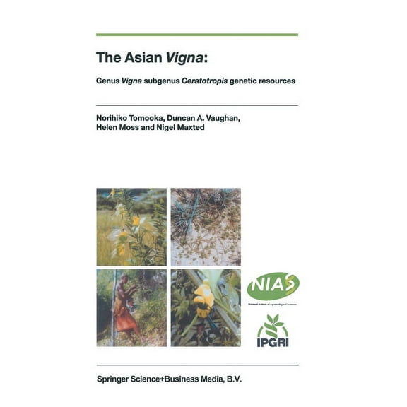 The Asian Vigna:: Genus Vigna Subgenus Ceratotropis Genetic Resources, (Hardcover)