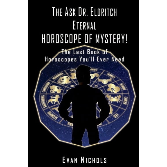 The Ask Dr. Eldritch ETERNAL HOROSCOPE OF MYSTERY!, (Paperback)