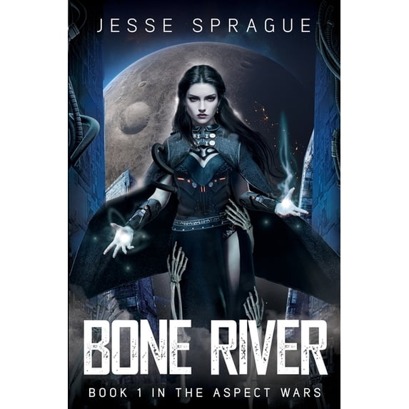 The Aspect Wars: Bone River: Book 1 of The Aspect Wars (Paperback)