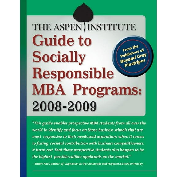 The Aspen Institute Guide to Socially Responsible MBA Programs: 2008-2009, (Paperback)