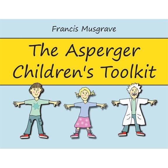 Pre-Owned The Asperger Children's Toolkit (Paperback) 184905293X 9781849052931