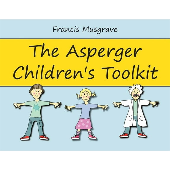 Pre-Owned The Asperger Children's Toolkit (Paperback) 184905293X 9781849052931