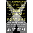 thumbnail image 1 of Pre-Owned The Aspiring Screenwriter's Dirty Lowdown Guide to Fame and Fortune: Tough Lessons You Need to Know to Take Your Script from Premise to Premiere (Paperback) 1250159490 9781250159496, 1 of 1