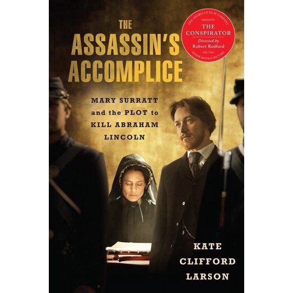 The Assassin's Accomplice, movie tie-in : Mary Surratt and the Plot to Kill Abraham Lincoln (Paperback)