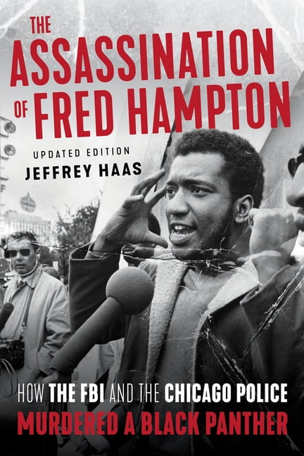 Pre-Owned The Assassination of Fred Hampton: How the FBI and the Chicago Police Murdered a Black Panther, 9781641603218, 1641603216, Paperback, Revised edition edition