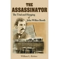 thumbnail image 1 of The Assassinator: The Trial and Hanging of John Wilkes Booth (Paperback) by William L Richter, 1 of 1