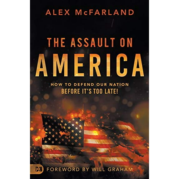 Pre-Owned The Assault on America: How to Defend Our Nation Before It's Too Late! (Paperback) 1680317334 9781680317336