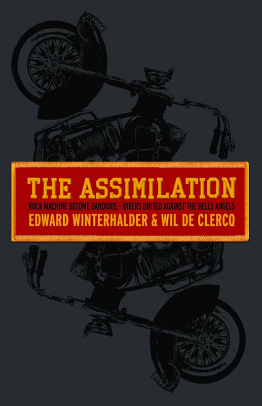 The Assimilation : Rock Machine Become Bandidos - Bikers United Against the Hells Angels (Hardcover) - image 1 of 1