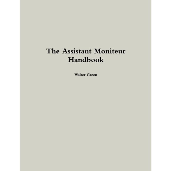 The Assistant Moniteur Handbook (Paperback)