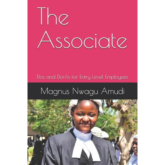 The Associate : Dos and Don'ts for Entry Level Employees (Paperback)
