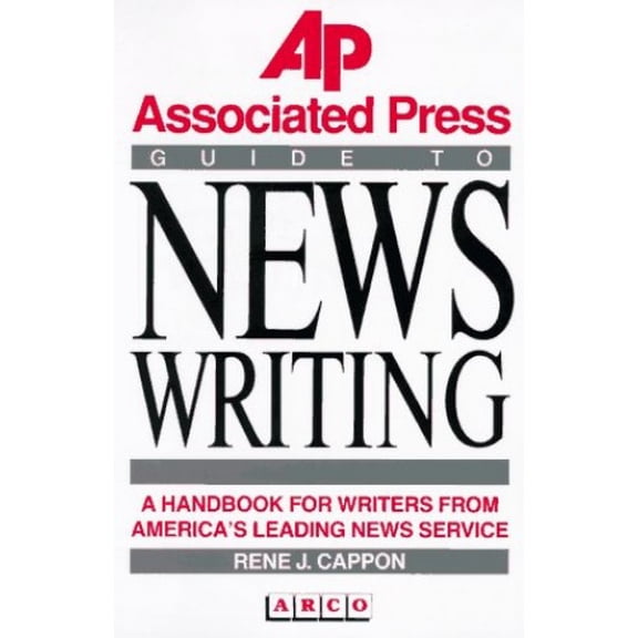Pre-Owned The Associated Press Guide to News Writing (Paperback) 0130536792 9780130536792