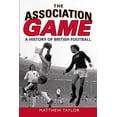 thumbnail image 1 of The Association Game: A History of British Football, (Paperback), 1 of 1