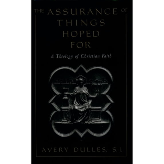 Pre-Owned The Assurance of Things Hoped for: A Theology of Christian Faith (Paperback) 0195109732 9780195109733