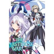 The Asterisk War The Asterisk War, Vol. 10 light novel Conquering Dragons and Knights Series #10 Paperback