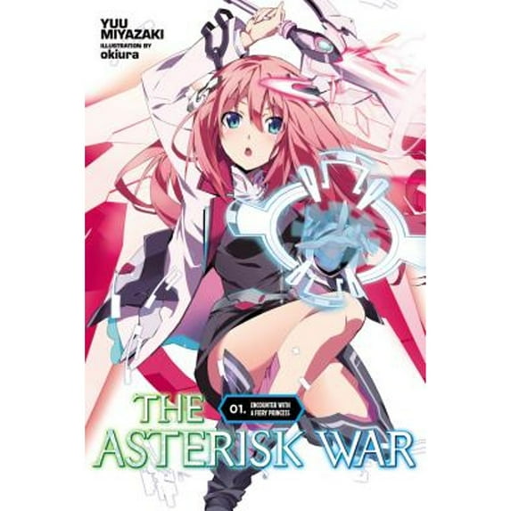 Pre-Owned The Asterisk War, Vol. 1 (Light Novel): Encounter with a Fiery Princess (Paperback) 0316315273 9780316315272