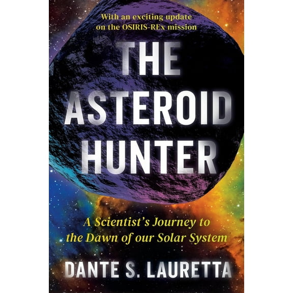 The Asteroid Hunter: A Scientist's Journey to the Dawn of Our Solar System, (Paperback)