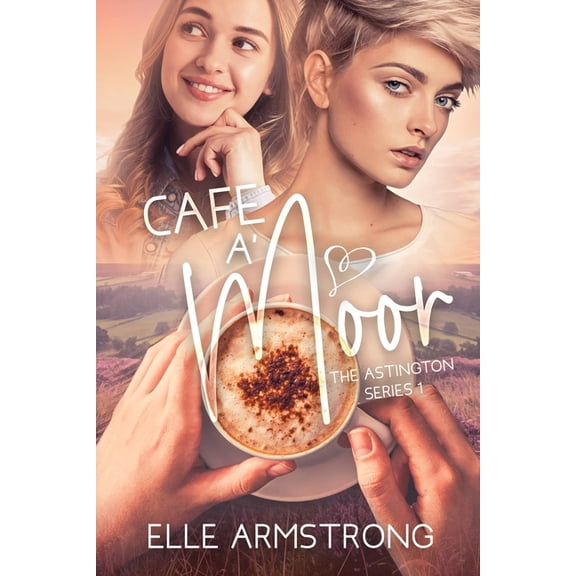 The Astington: Cafe A'Moor: Book 1 in The Astington Series (Paperback)