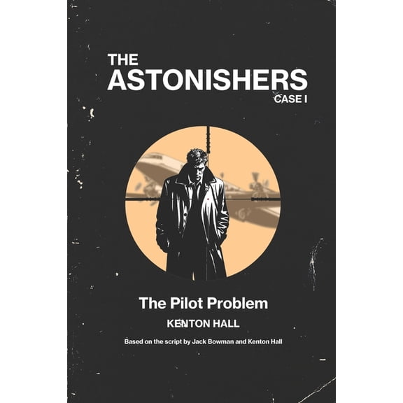 The Astonishers The Astonishers - Case I - The Pilot Problem, Book 1, (Paperback)