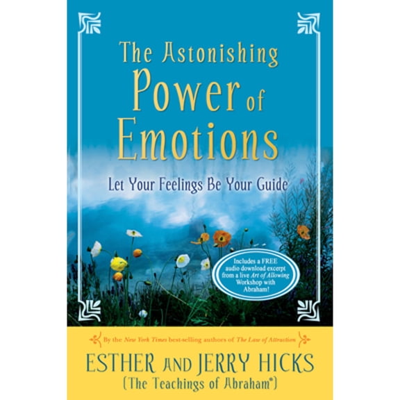 Pre-Owned The Astonishing Power of Emotions: Let Your Feelings Be Your Guide (Paperback) 1401960162 9781401960162