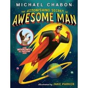 The Astonishing Secret of Awesome Man, Hardcover