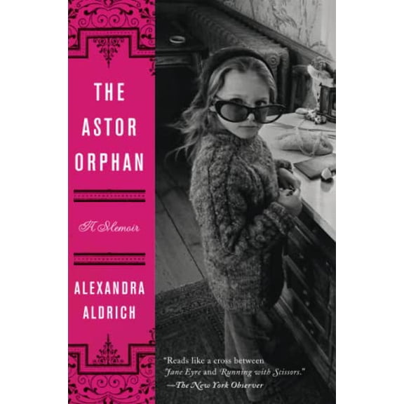 Pre-Owned The Astor Orphan (Paperback) by Alexandra Aldrich