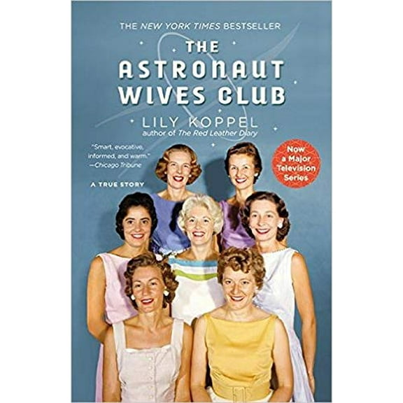 Pre-Owned The Astronaut Wives Club: A True Story (Paperback) 145550324X 9781455503247