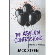 The Asylum Confession Files The Asylum Confessions Murder & Madness, Book 5, Paperback