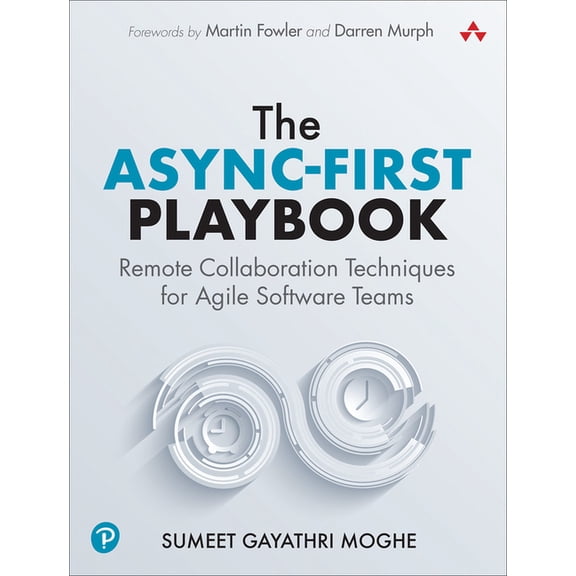 The Async-First Playbook: Remote Collaboration Techniques for Agile Software Teams, (Paperback)