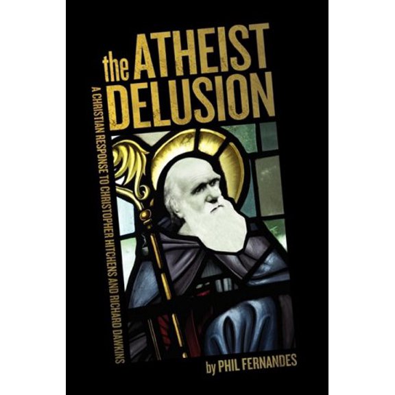 Pre-Owned The Atheist Delusion (Paperback) 1607915820 9781607915829
