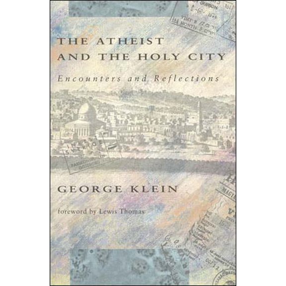 The Atheist and the Holy City: Encounters and Reflections, (Paperback)