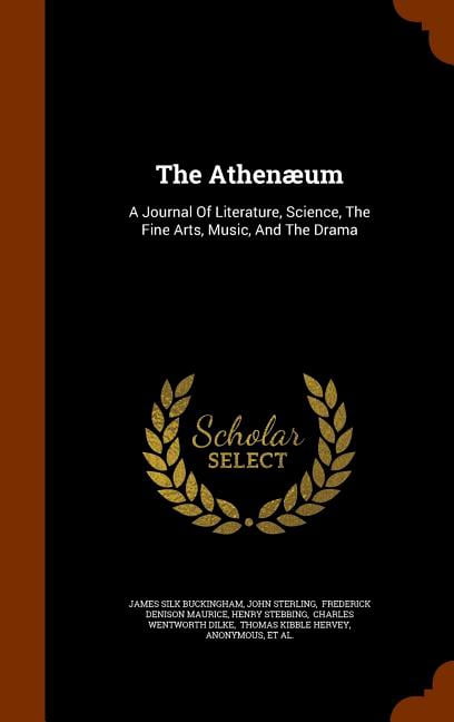 The Athenaeum : A Journal of Literature, Science, the Fine Arts, Music, and the Drama (Hardcover)