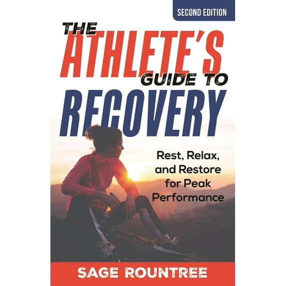 Athlete's Guide to Recovery: Rest, Relax, and Restore for Peak Performance, (Paperback)