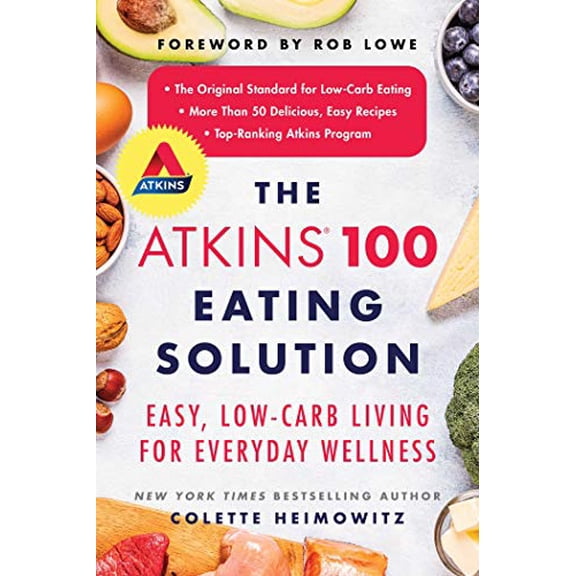 Pre-Owned The Atkins 100 Eating Solution: Easy, Low-Carb Living for Everyday Wellness (Paperback) 1982144246 9781982144241