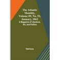 thumbnail image 1 of The Atlantic Monthly, Volume 09, No. 51, January, 1862; A Magazine of Literature, Art, and Politics, (Paperback), 1 of 1