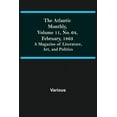 thumbnail image 1 of The Atlantic Monthly, Volume 11, No. 64, February, 1863; A Magazine of Literature, Art, and Politics, (Paperback), 1 of 1