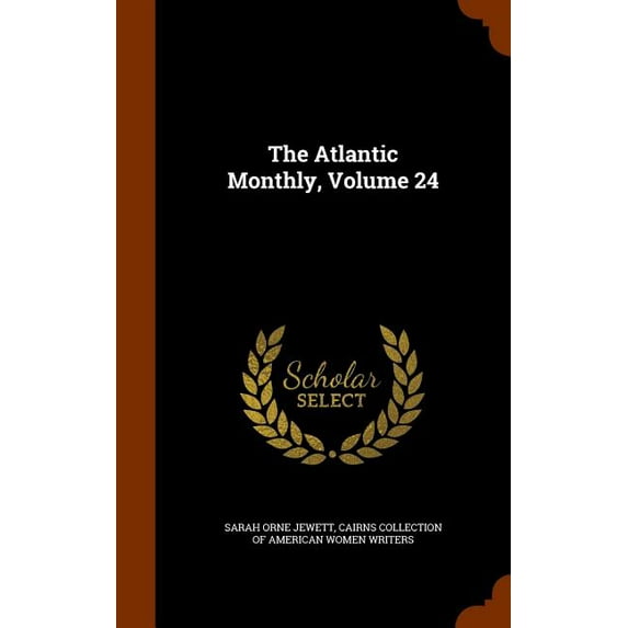 The Atlantic Monthly, Volume 24 (Hardcover)