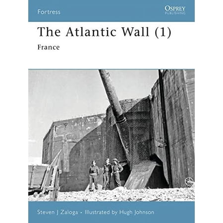 Pre-Owned The Atlantic Wall (1): France (Paperback) 184603129X 9781846031298
