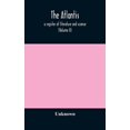 thumbnail image 1 of The Atlantis: A Register Of Literature And Science (Volume Ii), (Hardcover), 1 of 1