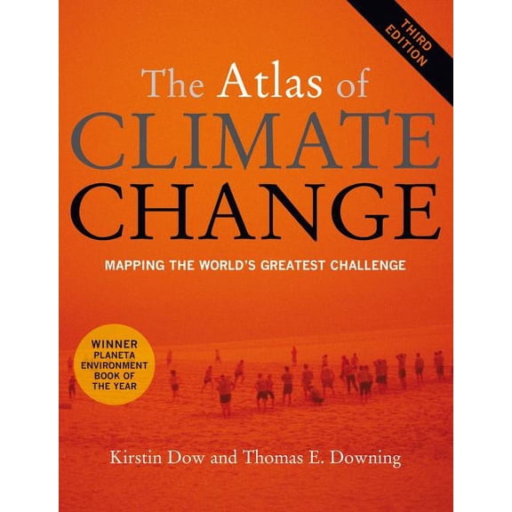The Atlas of Climate Change: Mapping the World's Greatest Challenge