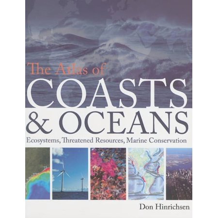The Atlas of Coasts & Oceans : Ecosystems, Threatened Resources, Marine Conservation (Paperback)