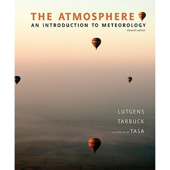 Pre-Owned The Atmosphere: An Introduction to Meteorology (11th Edition) (Hardcover) 0321587332 9780321587336