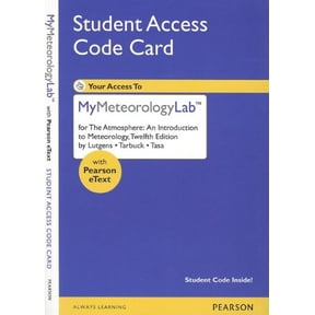 The Atmosphere MyMeteorologyLab Access Code: An Introduction to Meteorology: With Pearson eText