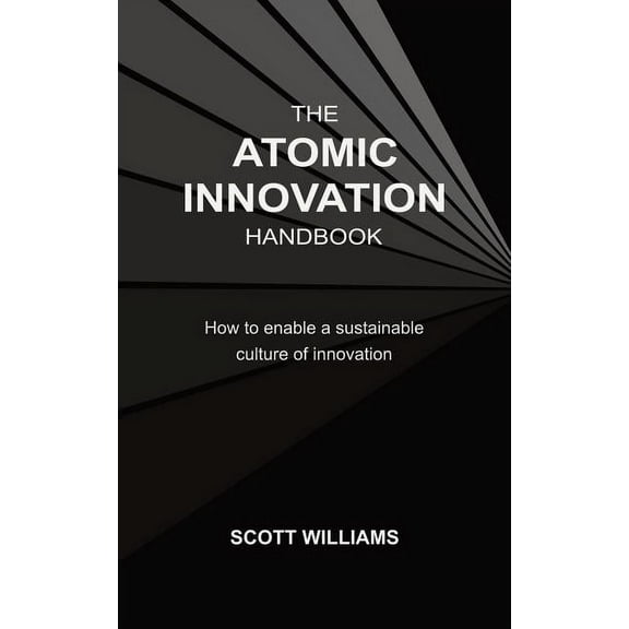 The Atomic Innovation Handbook (Paperback)