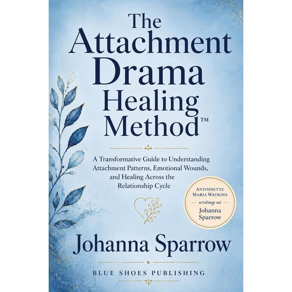 The Attachment Drama Healing Method, (Paperback)
