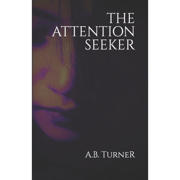 The Attention Seeker (Paperback)