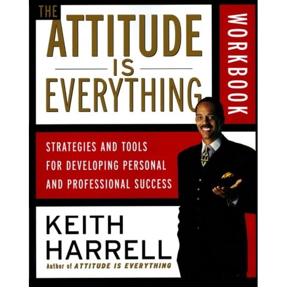 Pre-Owned The Attitude Is Everything Workbook: Strategies and Tools for Developing Personal and Professional Success (Paperback) 0060507136 9780060507138